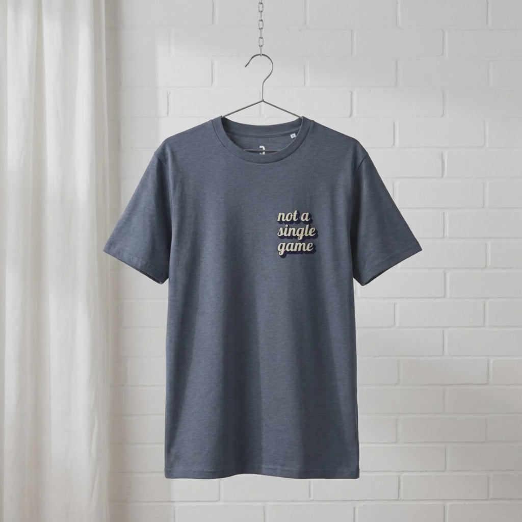 "not a single game" // unisex message T-Shirt // 100% Bio-Baumwolle